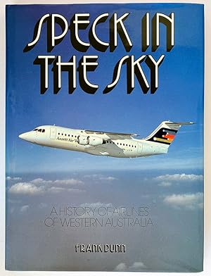 Seller image for Speck in the Sky: A History of Airlines of Western Australia by Frank Dunn for sale by Book Merchant Bookstore