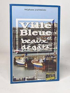 Ville Bleue et beaux dégâts