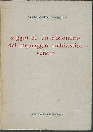 SAGGIO DI UN DIZIONARIO DEL LINGUAGGIO ARCHIVISTICO VENETO COLLANA DI BIBLIOGRAFIA E STORIA VENEZ...