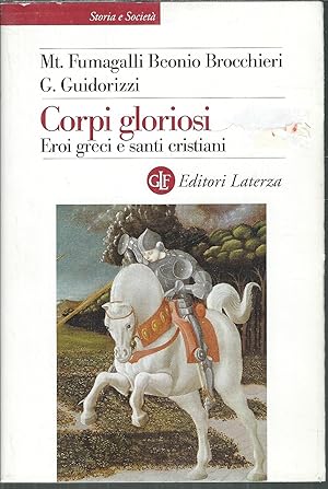 Imagen del vendedor de CORPI GLORIOSI - EROI GRECI E SANTI CRISTIANI COLLANA STORIA E SOCIETA' a la venta por Libreria Rita Vittadello