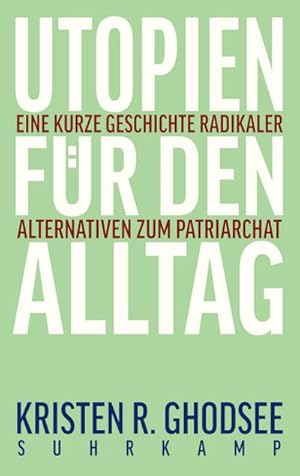 Bild des Verkufers fr Utopien fr den Alltag : Eine kurze Geschichte radikaler Alternativen zum Patriarchat zum Verkauf von AHA-BUCH GmbH