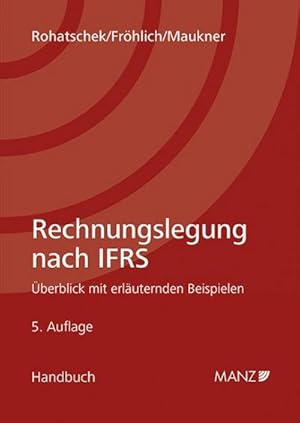 Bild des Verkufers fr Rechnungslegung nach IFRS : berblick mit erluternden Beispielen zum Verkauf von AHA-BUCH GmbH