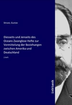 Bild des Verkufers fr Diesseits und Jenseits des Oceans Zwanglose Hefte zur Vermittelung der Beziehungen zwischen Amerika und Deutschland : 2.Heft zum Verkauf von AHA-BUCH GmbH