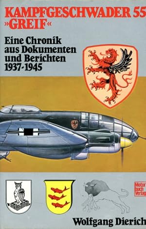 Seller image for Kampfgeschwader 55 "Greif", Eine Cronik aus Dokumenten und Berichten 1937-1945 for sale by Antiquariat Lindbergh