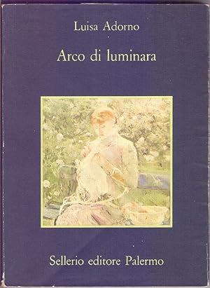 Seller image for Arco di luminara - Luisa Adorno for sale by libreria biblos