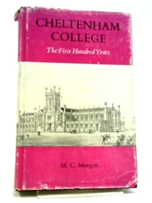 Imagen del vendedor de Cheltenham College: The First Hundred Years a la venta por World of Rare Books