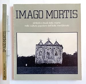 Imago Mortis. Simboli e rituali della morte nella cultura popolare dell'Italia meridionale. De Lu...