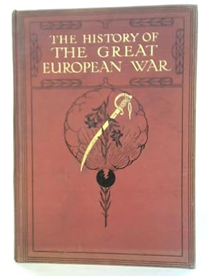 Seller image for The History of the Great European War : Its Causes and Effects Vol. VIII for sale by World of Rare Books