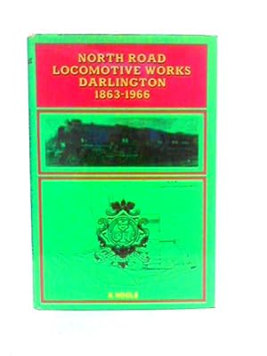 Seller image for North Road Locomotive Works, Darlington 1863-1966 for sale by World of Rare Books