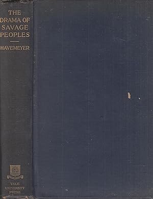 Imagen del vendedor de The drama of savage peoples, by Loomis Havemeyer . a la venta por PRISCA