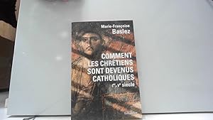 Image du vendeur pour Comment les chrtiens sont devenus catholiques: Ier-Ve sicle mis en vente par JLG_livres anciens et modernes