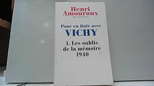 Bild des Verkufers fr POUR EN FINIR AVEC VICHY (tome I) : Les oublis de la mmoire 1940 zum Verkauf von JLG_livres anciens et modernes