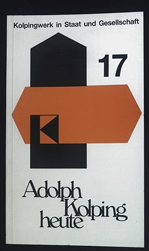 Seller image for Adolph Kolping heute aus der Sicht Prominenter. Kolpingwerk in Staat und Gesellschaft ; 17 for sale by books4less (Versandantiquariat Petra Gros GmbH & Co. KG)