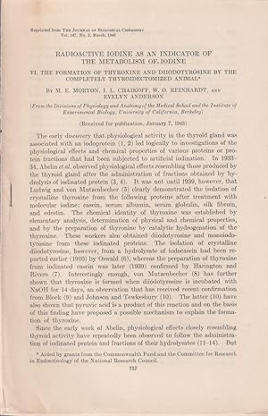 Seller image for Radioactive Iodine as an indicator of the Metabolism of Iodine. - VI. The Formation of Thyroxine and Diiodotyrosine by the completely Thyroidectomized Animal. for sale by PRISCA