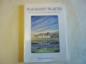 Imagen del vendedor de Pleasant Places: A Tribute to the Gower Ministry of Rev. B. Tudor Lloyd a la venta por Carmarthenshire Rare Books