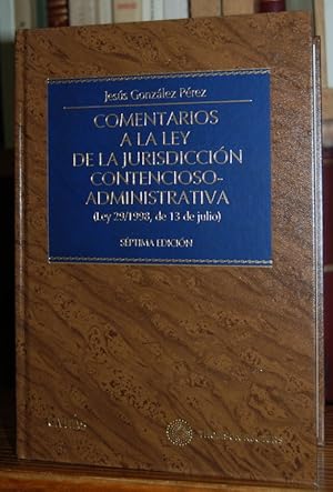 Image du vendeur pour COMENTARIOS A LA LEY DE LA JURISDICCION CONTENCIOSO ADMINISTRATIVA. (Ley 29/1998, de 13 de julio). Sptima edicin mis en vente par Fbula Libros (Librera Jimnez-Bravo)