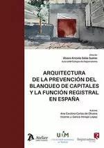 ARQUITECTURA DE LA PREVENCIÓN DEL BLANQUEO DE CAPITALES Y LA FUNCIÓN REGISTRAL EN ESPAÑA
