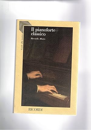 Seller image for Il pianoforte classico. Sonate e concerti. for sale by Libreria Gull