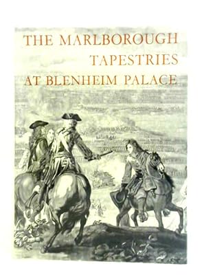 Seller image for The Marlborough Tapestries at Blenheim Palace And Their Relation to Other Military Tapestries of the War of the Spanish Succession for sale by World of Rare Books