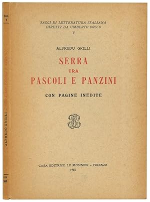 Bild des Verkufers fr Serra tra Pascoli e Panzini. Con pagine inedite. zum Verkauf von Libreria Alberto Govi di F. Govi Sas