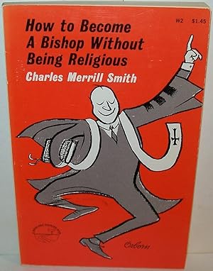 Seller image for How To Become a Bishop Without Being Religious for sale by Redux Books