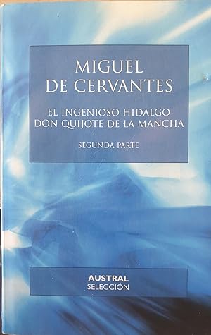 EL INGENIOSO HIDALGO DON QUIJOTE DE LA MANCHA. SEGUNDA PARTE.