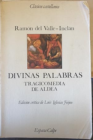 DIVINAS PALABRAS. TRAGICOMEDIA DE ALDEA. EDICION CRITICA DE LUIS IGLESIAS FEIJOO.