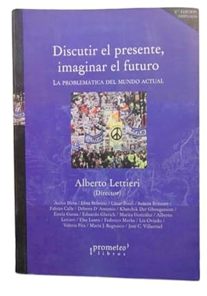 Discutir El Presente, Imaginar El Futuro (Spanish Edition)