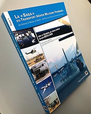 La saga du transport aérien militaire français : Tome 1 De Kolwezi à Mazar-e-Sharif. de Port-au-P...