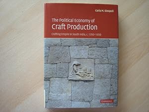 Seller image for The Political Economy of Craft Production: Crafting Empire in South India, c.1350?1650 for sale by The Book Tree