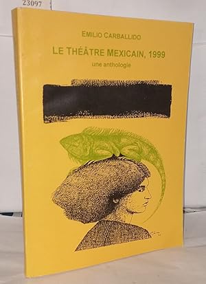 Image du vendeur pour Le thtre mexicain 1999 - une anthologie mis en vente par Librairie Albert-Etienne