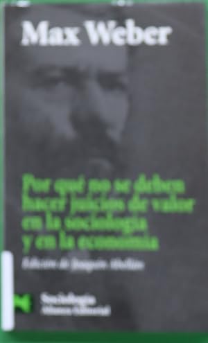 Imagen del vendedor de Por qu no se deben hacer juicios de valor en la sociologa y en la economa (el sentido de "no hacer juicios de valor" en la sociologa y en la economa) a la venta por Librera Alonso Quijano