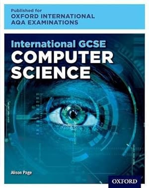 Bild des Verkufers fr International GCSE Computer Science (Oxford International AQA Examinations) zum Verkauf von WeBuyBooks