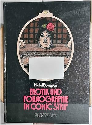 Seller image for Erotik und Pornographie im Comic strip. [bers. aus d. Franz. von Michael Richardt] for sale by Melzers Antiquarium