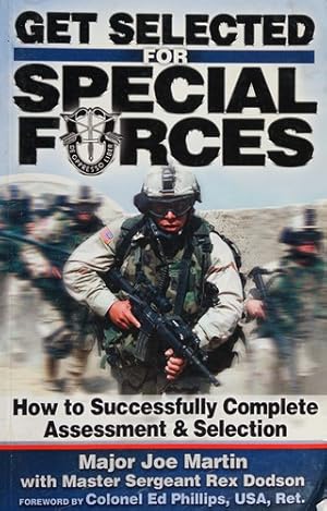 Image du vendeur pour Get Selected! for Special Forces: How to Successfully Train for and Complete Special Forces Assessment & Selection mis en vente par Giant Giant