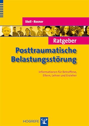 Seller image for Ratgeber Posttraumatische Belastungsstrung: Informationen fr Betroffene, Eltern, Lehrer und Erzieher (Ratgeber Kinder- und Jugendpsychotherapie) for sale by Gerald Wollermann