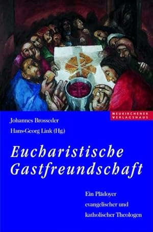 Imagen del vendedor de Eucharistische Gastfreundschaft. Ein Pldoyer evangelischer und katholischer Theologen a la venta por Gerald Wollermann