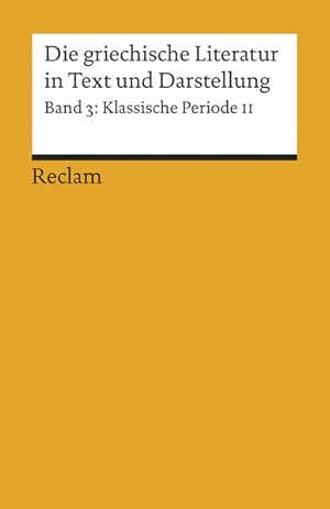 Immagine del venditore per Die griechische Literatur in Text und Darstellung III: Band 3: Klassische Periode II. 4. Jahrhundert v. Chr. (Reclams Universal-Bibliothek) venduto da Gerald Wollermann