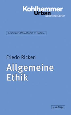 Bild des Verkufers fr Grundkurs Philosophie: Allgemeine Ethik: Grundkurs Philosophie, Bd.4 zum Verkauf von Gerald Wollermann