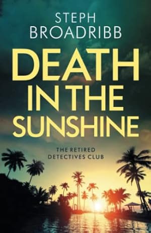 Seller image for Death in the Sunshine: 1 (The Retired Detectives Club) for sale by WeBuyBooks