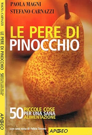 Bild des Verkufers fr Le pere di Pinocchio 50 piccole cose per una sana alimentazione zum Verkauf von Biblioteca di Babele