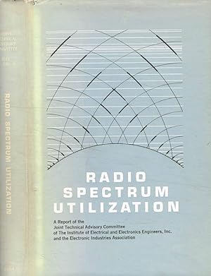 Bild des Verkufers fr Radio spectrum utilization A report of the joint technical advisory committee zum Verkauf von Biblioteca di Babele