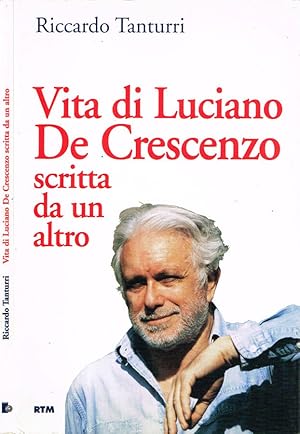 Imagen del vendedor de Vita di Luciano De Crescenzo scritta da un altro a la venta por Biblioteca di Babele