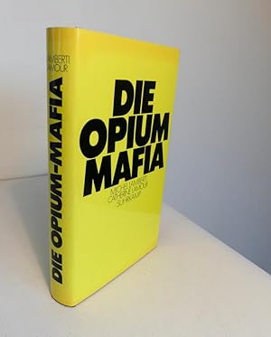 Seller image for Die Opium-Mafia- Aus dem Franzssischen bertragen von Johannes Piron. for sale by Antiquariat Maralt