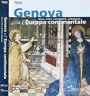Bild des Verkufers fr Genova e l'Europa continentale Opere, artisti, committenti, collezionisti zum Verkauf von Biblioteca di Babele