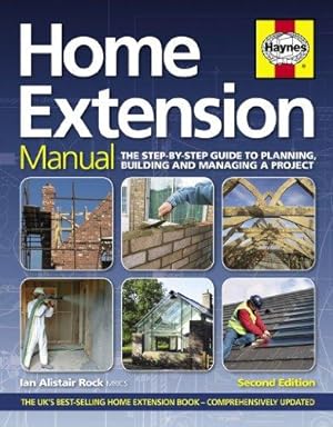 Seller image for Home Extension Manual: The Step-by-step Guide to Planning, Building and Managing a Project (Haynes Manuals) for sale by WeBuyBooks
