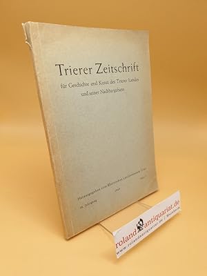 Imagen del vendedor de Trierer Zeitschrift fr Geschichte und Kunst des Trierer Landes und seiner Nachbargebiete ; 18. Jahrgang, 1949, Heft 1 a la venta por Roland Antiquariat UG haftungsbeschrnkt