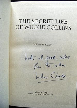 Seller image for THE SECRET LIFE OF WILKIE COLLINS [ Signed copy ] for sale by Peter M. Huyton