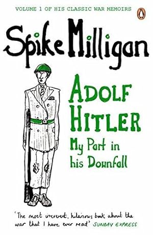 Bild des Verkufers fr Adolf Hitler: My Part in his Downfall (Spike Milligan War Memoirs) zum Verkauf von WeBuyBooks 2