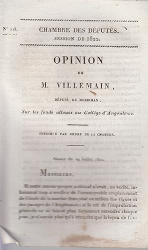 Seller image for Chambre des Dputs. Session de 1822. - Opinion de M. Villemain, Dput du Morbihan, sur les fonds allous au Collge d'Angoulme. - Imprime par ordre de la Chambre. - Sance du 29 Juillet 1822. for sale by PRISCA